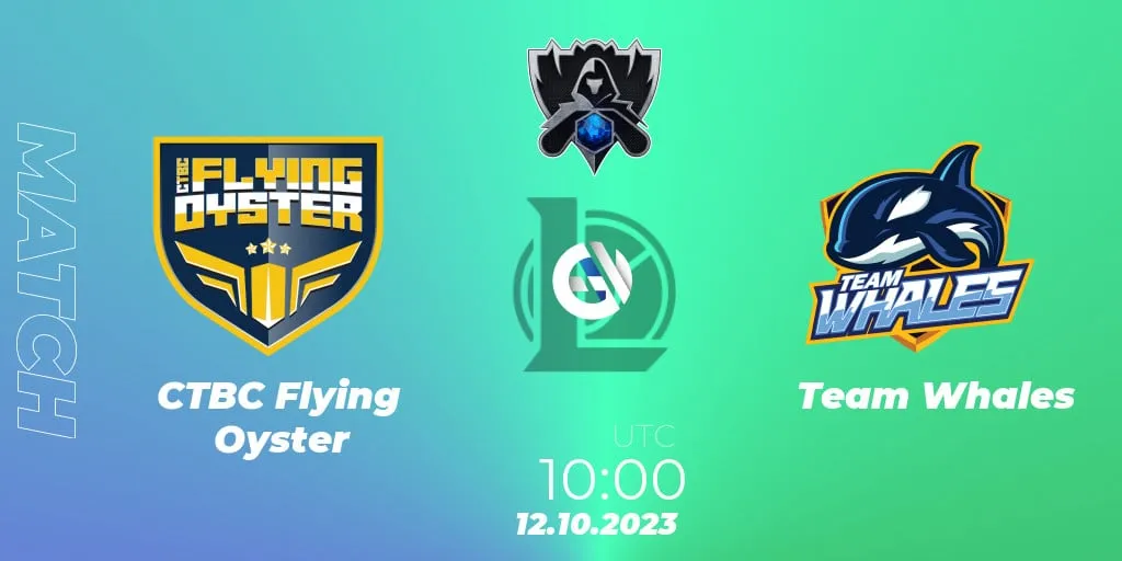 【2023LOL入围赛】CTBC Flying Oyster vs Team Whales 比赛预测、比赛结果、比赛回顾