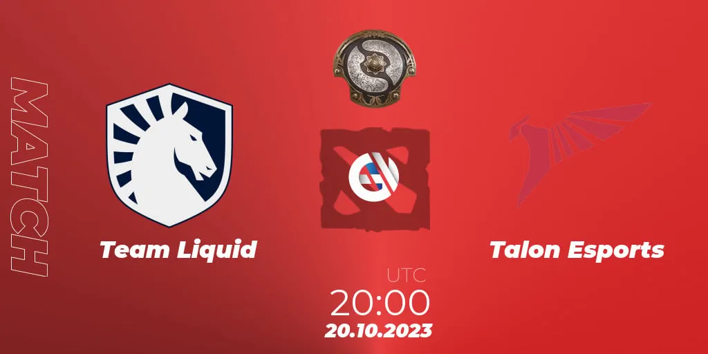 【DOTA2 BO3】Team Liquid vs Talon Esports 比赛预测、比赛结果、比赛复盘